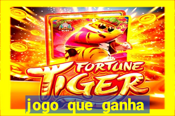 jogo que ganha dinheiro no cadastro sem deposito